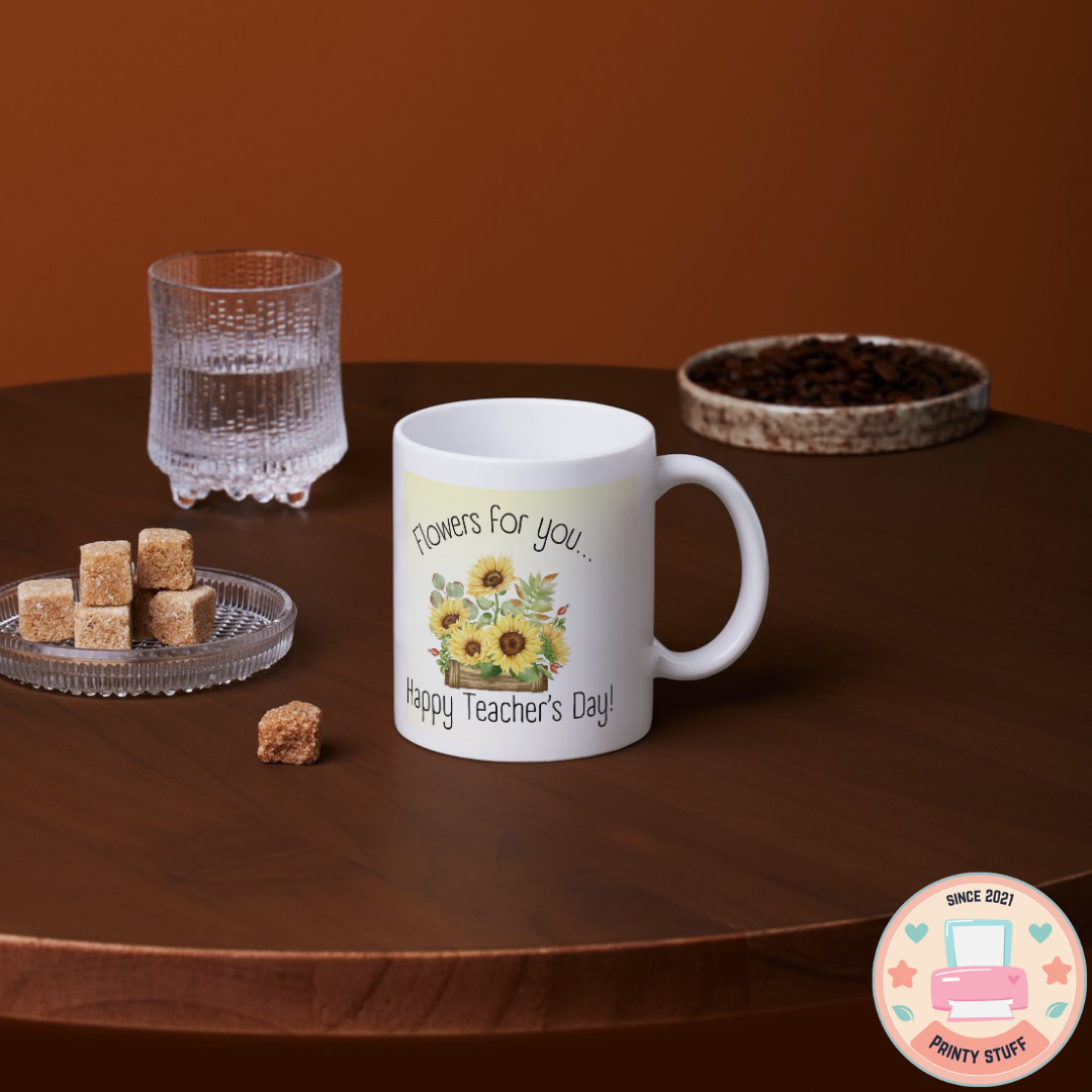 Sunflower "Flowers For You - Happy Teacher's Day" Coffee Mug